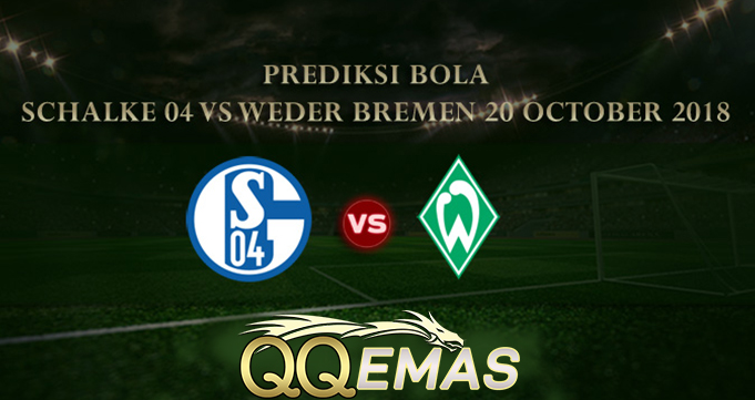 Prediksi Bola Schalke 04 Vs Werder 20 Oktober 2018