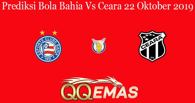 Prediksi Bola Bahia Vs Ceara 22 Oktober 2019