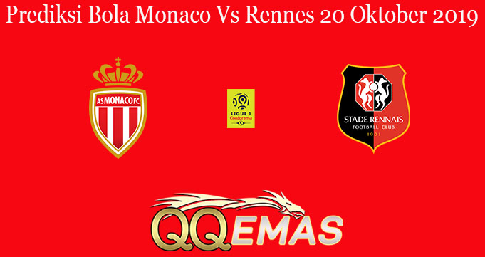 Prediksi Bola Monaco Vs Rennes 20 Oktober 2019