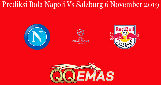 Prediksi Bola Napoli Vs Salzburg 6 November 2019