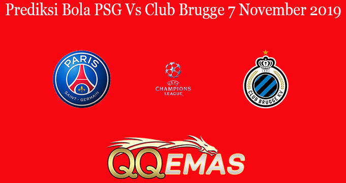 Prediksi Bola PSG Vs Club Brugge 7 November 2019