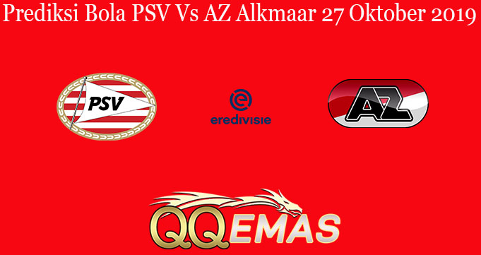 Prediksi Bola PSV Vs AZ Alkmaar 27 Oktober 2019