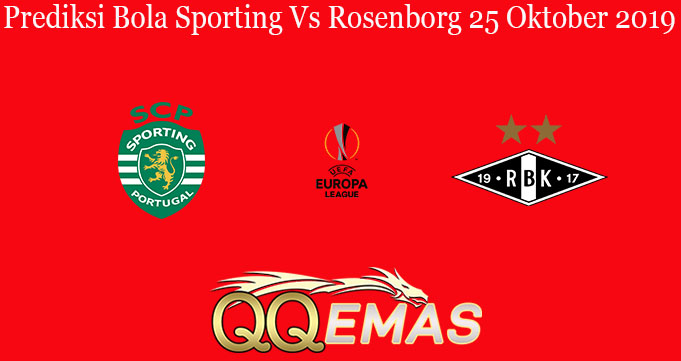 Prediksi Bola Sporting Vs Rosenborg 25 Oktober 2019