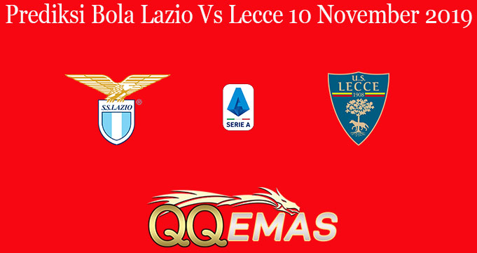 Prediksi Bola Lazio Vs Lecce 10 November 2019