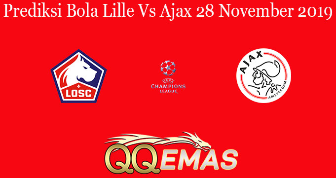 Prediksi Bola Lille Vs Ajax 28 November 2019