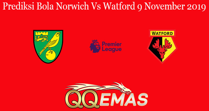 Prediksi Bola Norwich Vs Watford 9 November 2019