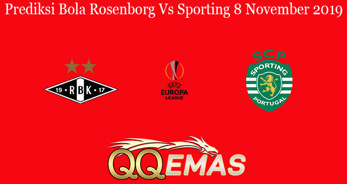Prediksi Bola Rosenborg Vs Sporting 8 November 2019