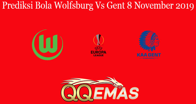 Prediksi Bola Wolfsburg Vs Gent 8 November 2019