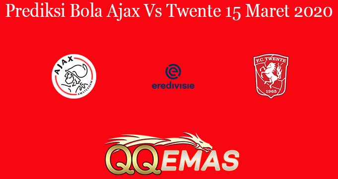 Prediksi Bola Ajax Vs Twente 15 Maret 2020