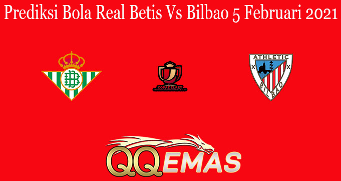 Prediksi Bola Real Betis Vs Bilbao 5 Februari 2021
