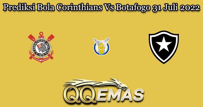 Prediksi Bola Corinthians Vs Botafogo 31 Juli 2022