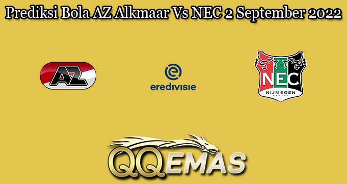 Prediksi Bola AZ Alkmaar Vs NEC 2 September 2022