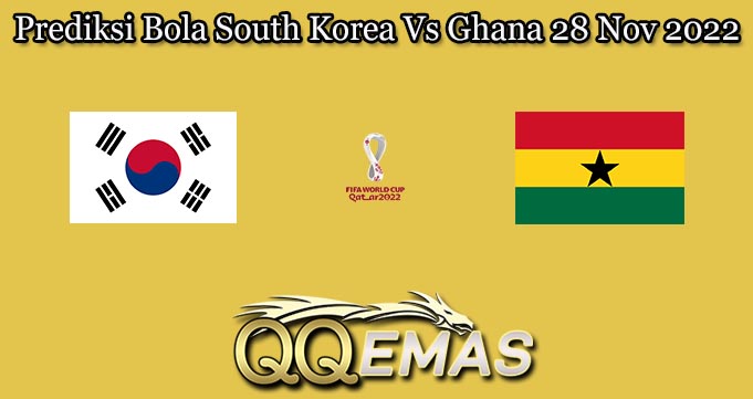 Prediksi Bola South Korea Vs Ghana 28 Nov 2022