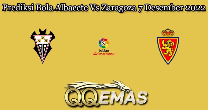 Prediksi Bola Albacete Vs Zaragoza 7 Desember 2022