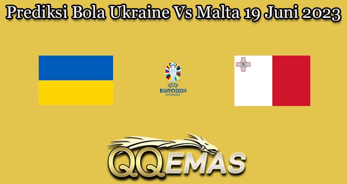 Prediksi Bola Ukraine Vs Malta 19 Juni 2023
