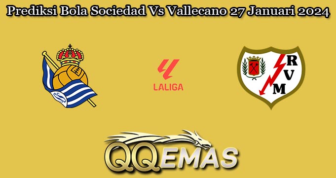 Prediksi Bola Sociedad Vs Vallecano 27 Januari 2024