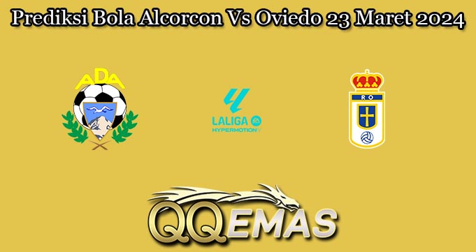 Prediksi Bola Alcorcon Vs Oviedo 23 Maret 2024