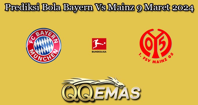 Prediksi Bola Bayern Vs Mainz 9 Maret 2024